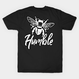 Bee humble T-Shirt